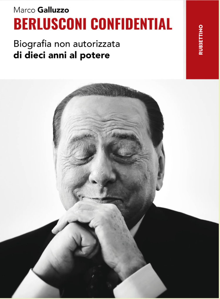 Berlusconi/Il leader raccontato “confidential” da Marco Galluzzo